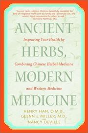 Cover of: Ancient Herbs, Modern Medicine by Henry Omd Han, Glenn Md Miller, Nancy Deville