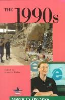 Cover of: The 1990s by Stuart A. Kallen, book editor.