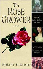The rose grower by Michelle De Kretser