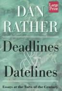 Cover of: Deadlines & datelines by Dan Rather