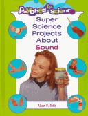 Cover of: Super science projects about sound by Allan B. Cobb