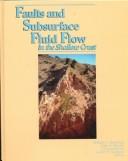 Cover of: Faults and subsurface fluid flow in the shallow crust