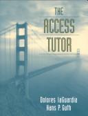 Cover of: The access tutor by Dolores LaGuardia