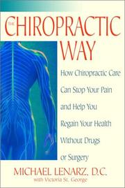Cover of: The Chiropractic Way: How Chiropractic Care Can Stop Your Pain and Help You Regain Your Health Without Drugs or Surgery