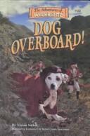 Cover of: Dog overboard! by Vivian Sathre