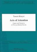 Cover of: Acts of attention: figure and narrative in postwar British novels
