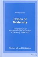 Cover of: Critics of modernity by Martin Travers