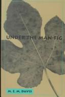 Cover of: Under the man-fig by M. E. M. Davis, M. E. M. Davis