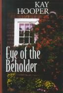 Cover of: Eye of the beholder by Kay Hooper