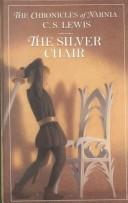 Cover of: The silver chair by C.S. Lewis