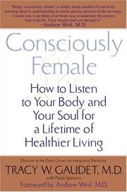 Cover of: Consciously Female: How to Listen to Your Body and Your Soul for a Lifetime of Healthier Living