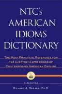 Cover of: NTC's American idioms dictionary: the most practical reference for the everyday expressions of contemporary American English