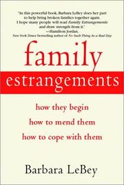 Cover of: Family estrangements: how they begin, how to mend them, how to cope with them