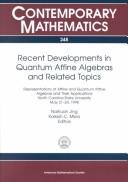 Cover of: Recent developments in quantum affine algebras and related topics: representations of affine and quantum affine algebras and their applications, North Carolina State University, May 21-24, 1998
