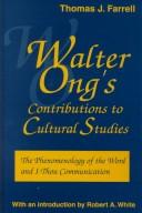 Cover of: Walter Ong's contributions to cultural studies: the phenomenology of the word and I-thou communication