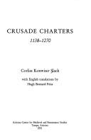 Cover of: Crusade charters, 1138-1270