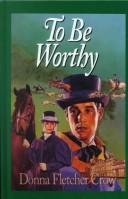 Cover of: To be worthy