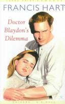 Cover of: Doctor Blaydon's dilemma by Francis Hart