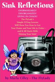 Cover of: Sink Reflections: Overwhelmed? Disorganized? Living in Chaos? The FlyLady's Simple FLYing Lessons Will Show You How to Get Your Home and Your Life in Order--and It All Starts with Shining Your Sink!