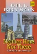 Cover of: Neither here nor there by Bill Bryson