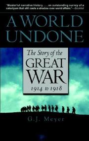 Cover of: A World Undone: The Story of the Great War, 1914 to 1918