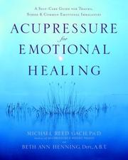 Cover of: Acupressure for Emotional Healing by Michael Reed Phd Gach, Beth Ann Dipl, Abt Henning