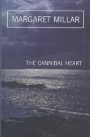 Cover of: The  cannibal heart by Margaret Millar