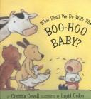 Cover of: What Shall We Do With The Boo-hoo Baby? by Cressida Cowell