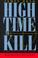 Cover of: High time to kill