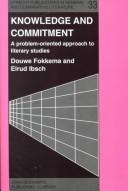 Cover of: Knowledge and commitment: a problem-oriented approach to literary studies