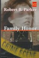 Cover of: Family honor by Robert B. Parker, Robert B. Parker