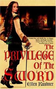 Cover of: The Privilege of the Sword by Ellen Kushner, Ellen Kushner