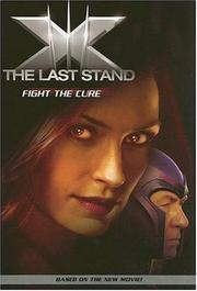 Cover of: X-Men: The Last Stand: Fight the Cure (X-Men)