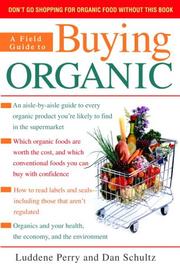 Cover of: A Field Guide to Buying Organic by Luddene Perry, Dan Schultz