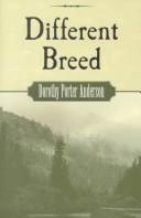 Cover of: Different breed by Dorothy Porter Anderson