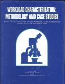 Cover of: Workload characterization: methodology and case studies : based on the First Workshop on Workload Characterization, Dallas, Texas, November 29, 1998