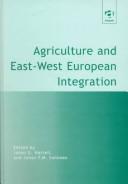 Cover of: Agriculture and East-West European integration