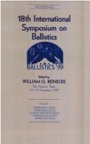 Cover of: 18th International Symposium on Ballistics: proceedings : Ballistics '99 Symposium, San Antonio, Texas, 15-19 November 1999