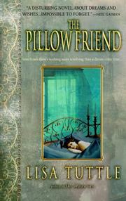 Cover of: The pillow friend by Lisa Tuttle, Lisa Tuttle