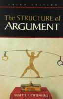 Cover of: The structure of argument by Annette T. Rottenberg, Annette T. Rottenberg