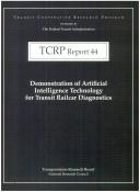 Cover of: Demonstration of artificial intelligence technology for transit railcar diagnostics by Ian P. Mulholland, Ian P. Mulholland