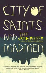 Cover of: City of saints and madmen by Jeff VanderMeer