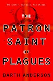Cover of: The Patron Saint of Plagues by Barth Anderson