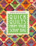 Cover of: Quick quilts from your scrap bag | 