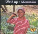 Cover of: Climb up a mountain