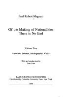 Of the making of nationalities there is no end by Paul R. Magocsi