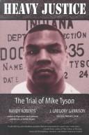 Cover of: Heavy justice: the trial of Mike Tyson