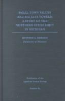 Cover of: Small-town values and big-city vowels: a study of the northern cities shift in Michigan