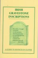 Cover of: Irish gravestone inscriptions: a guide to sources in Ulster