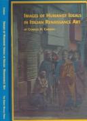 Cover of: Images of humanist ideals in Italian Renaissance art